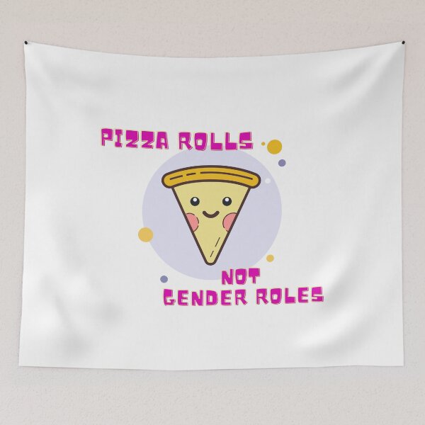 Item preview, Pizza Rolls, Not Gender Roles designed and sold by emotionpotion.