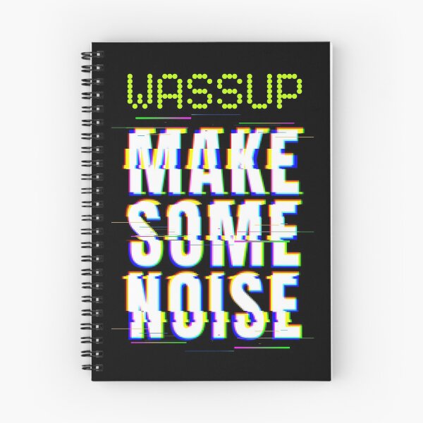Item preview, Wassup Make Some Noise designed and sold by sillyconevalley.
