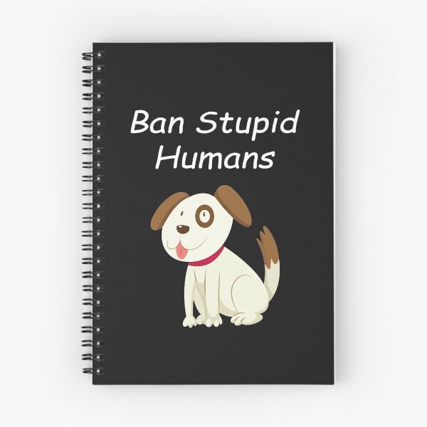 Item preview, Ban Stupid Humans designed and sold by YOUR SHOP.
