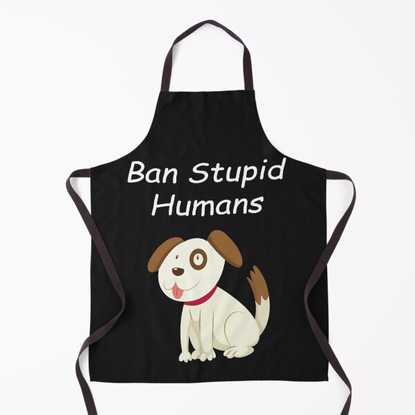 Item preview, Ban Stupid Humans designed and sold by YOUR SHOP.