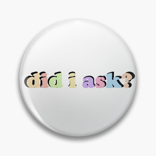 Item preview, did i ask? designed and sold by miss melodyy.