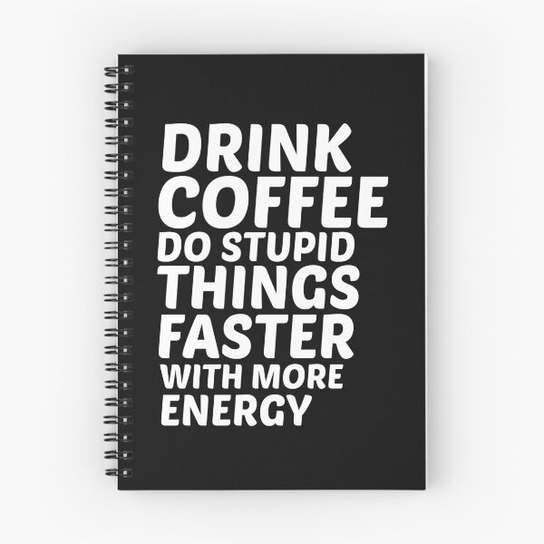 Item preview, Drink coffee Do Stupid Things Faster with More Energy designed and sold by BousboulaStorie.