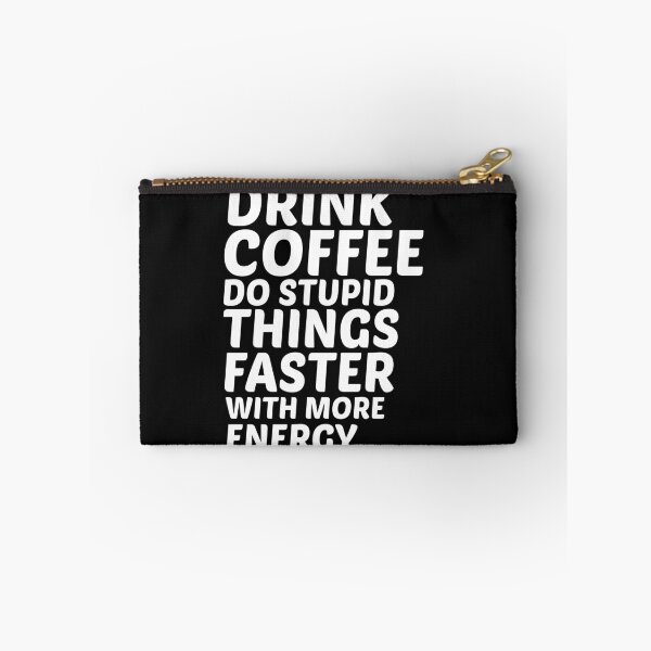 Item preview, Drink coffee Do Stupid Things Faster with More Energy designed and sold by BousboulaStorie.