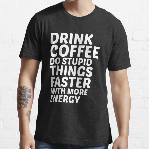 Funny Retro Poster Drink Coffee Do Stupid Things Faster With More Energy -  Ephemera Art Print 