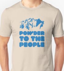 Powder To The People Unisex T-Shirt
