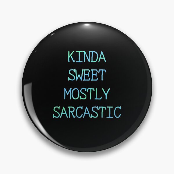 Item preview, Kinda Sweet Mostly Sarcastic designed and sold by Joy Poddar.