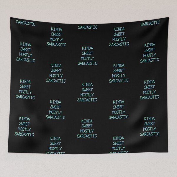 Item preview, Kinda Sweet Mostly Sarcastic designed and sold by Joy Poddar.