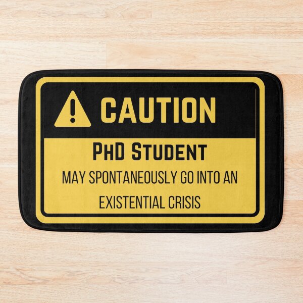 Item preview, Caution PhD Student Existential Crisis designed and sold by sunnySaraV.