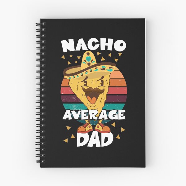 Item preview, nacho average dad designed and sold by OzyManDiaS90.