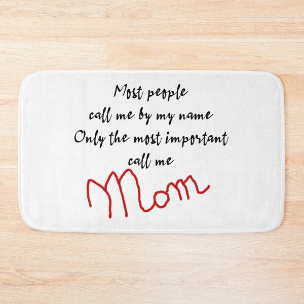 Item preview, Most People Call Me By My Name Only The Most Important Call Me Mom designed and sold by superdumb70.
