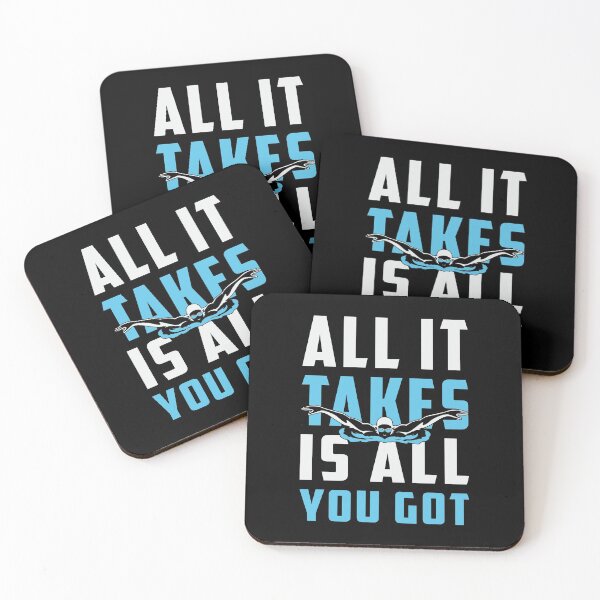 Item preview, All It Takes Is All You Got Swimming Swimmer Swim designed and sold by tshirtconcepts.
