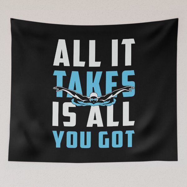 Item preview, All It Takes Is All You Got Swimming Swimmer Swim designed and sold by tshirtconcepts.