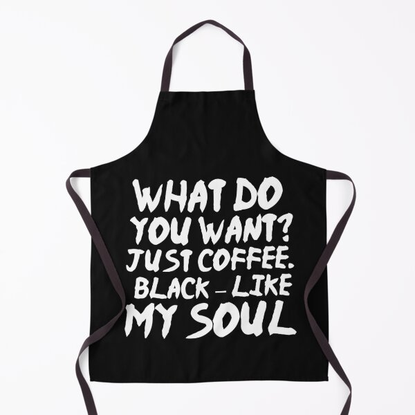 Item preview, What do you want Just Coffee Black like my soul designed and sold by BousboulaStorie.