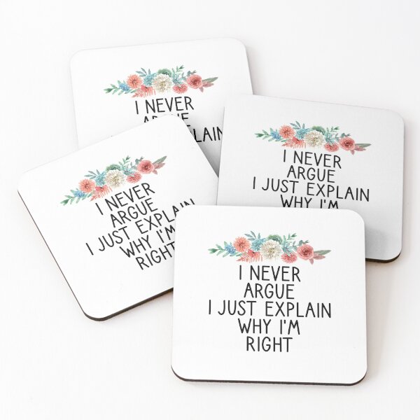 Item preview, I Never Argue I Just Explain Why I'm Right Funny Saying for mom / Mother's day Gifts Floral Design designed and sold by Chamssou.