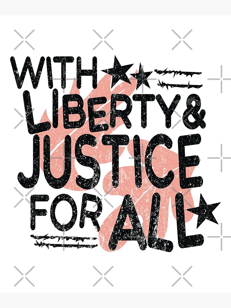 with liberty and justice for all with-liberty-and-justice-for-all-poster-for-sale-by-galaxystoredz-redbubble