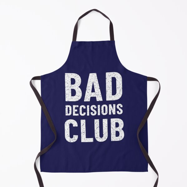 Item preview, Bad Decisions Club designed and sold by ReverieTees96.