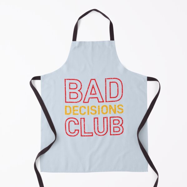 Item preview, Bad Decisions Club designed and sold by ReverieTees96.