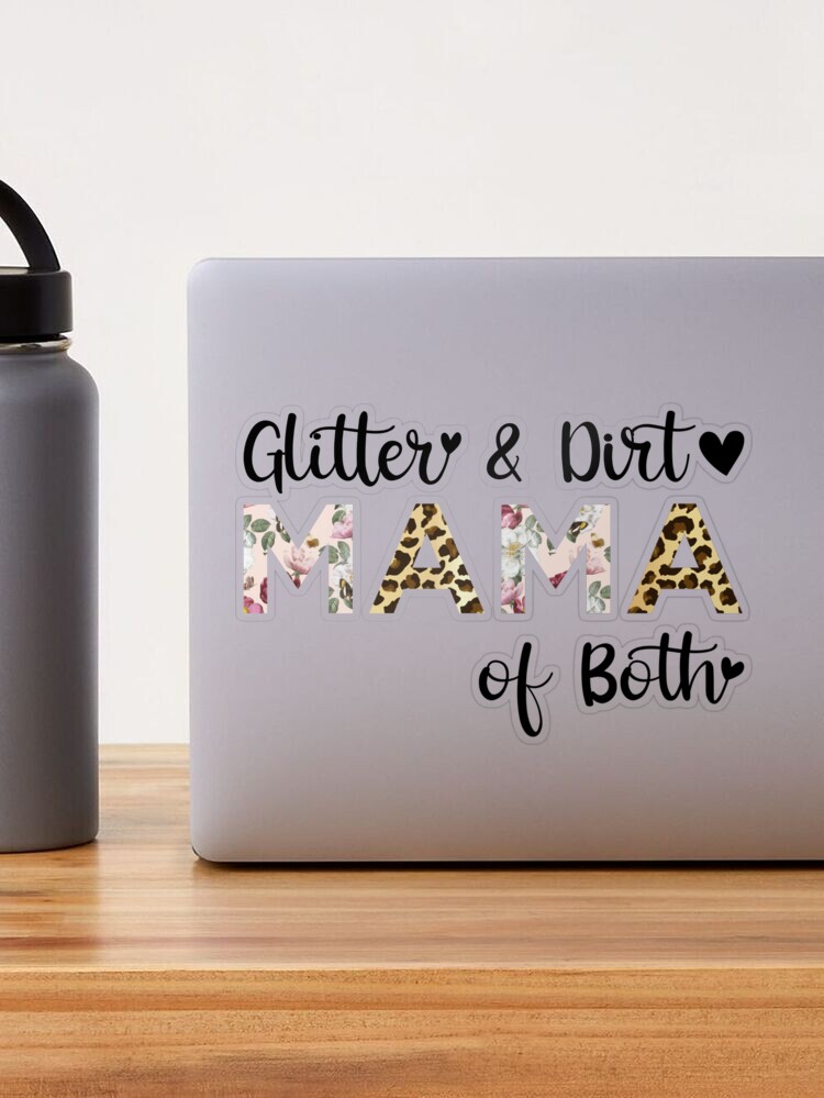 Glitter and Dirt Mom of Both Png, Glitter and Dirt Mama of Both, Funny –  Bella Designs Activewear