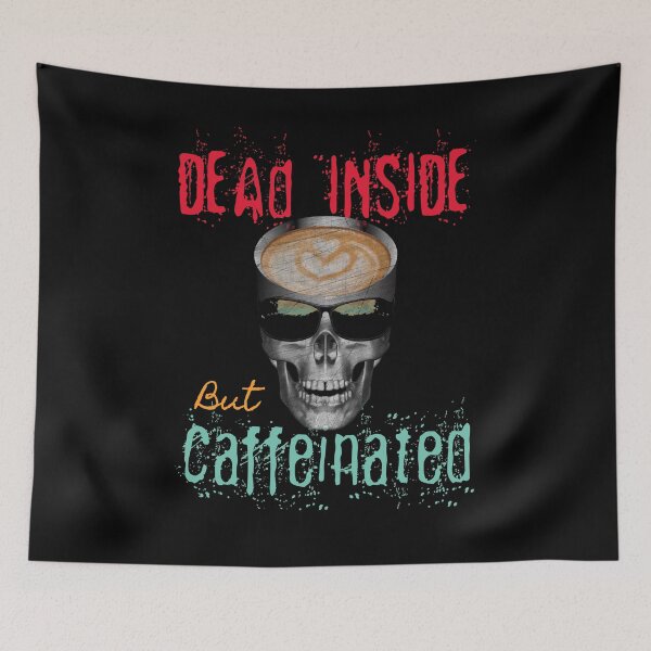 Item preview, Caffeinated Dead Inside but Caffeinated Coffee then talkee designed and sold by PEHardy-Designs.