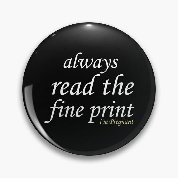 Item preview, Always Read The Fine Print Im Pregnant, Surprise Pregnancy Announcement designed and sold by magicos1.