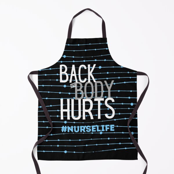 Item preview, Back and Body Hurts Nurse Life designed and sold by DocTeen.