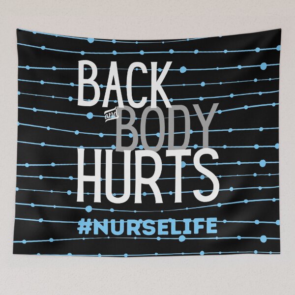 Item preview, Back and Body Hurts Nurse Life designed and sold by DocTeen.