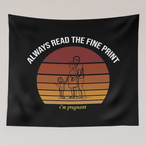 Item preview, Always Read The Fine Print Im Pregnant, Surprise Pregnancy Announcement designed and sold by magicos1.