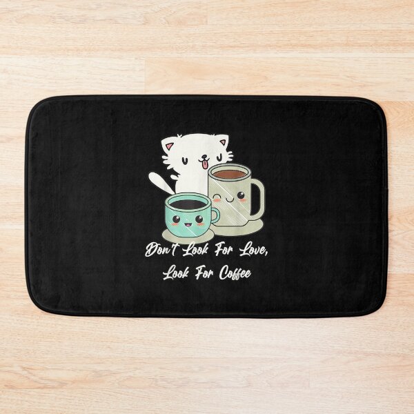 Item preview, Don't Look For Love Look For Coffee designed and sold by sammaq.