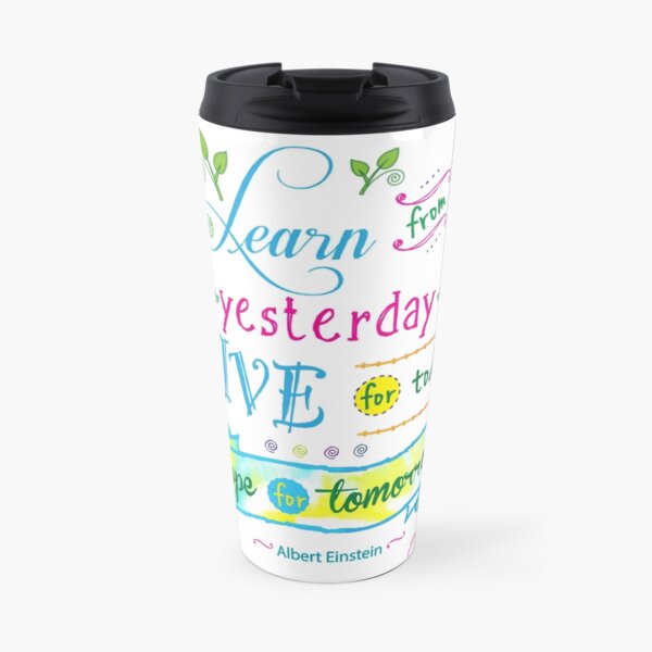 Learn from Yesterday, Live for Today no background by Jan Marvin Travel Mug