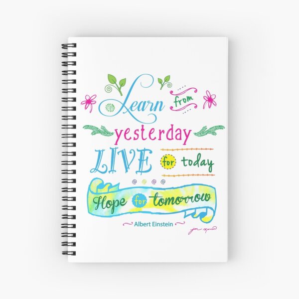 Learn from Yesterday, Live for Today no background by Jan Marvin Spiral Notebook