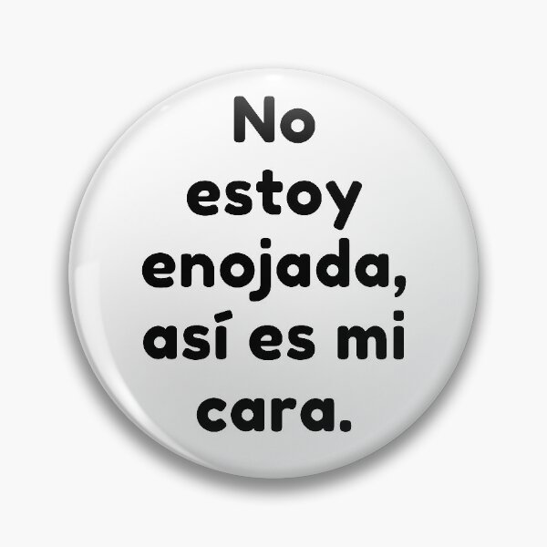 Item preview, No estoy enojada, así es mi cara designed and sold by antonioma.