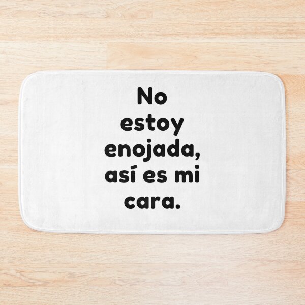 Item preview, No estoy enojada, así es mi cara designed and sold by antonioma.
