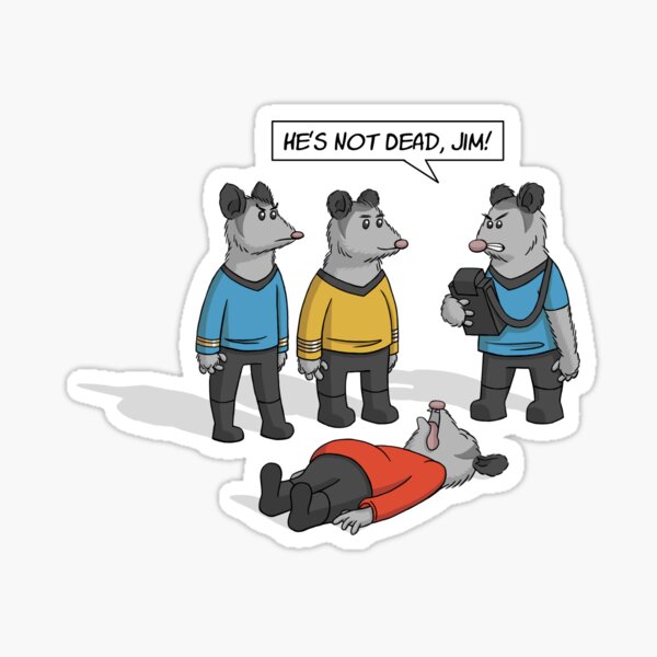 He's Not Dead, Jim! Sticker