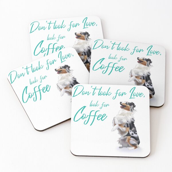 Item preview, "Don't look for love, look for coffee" with an Australian Shepherd Illustration designed and sold by ElysianCreation.