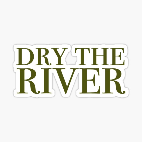 Dry the River Sticker