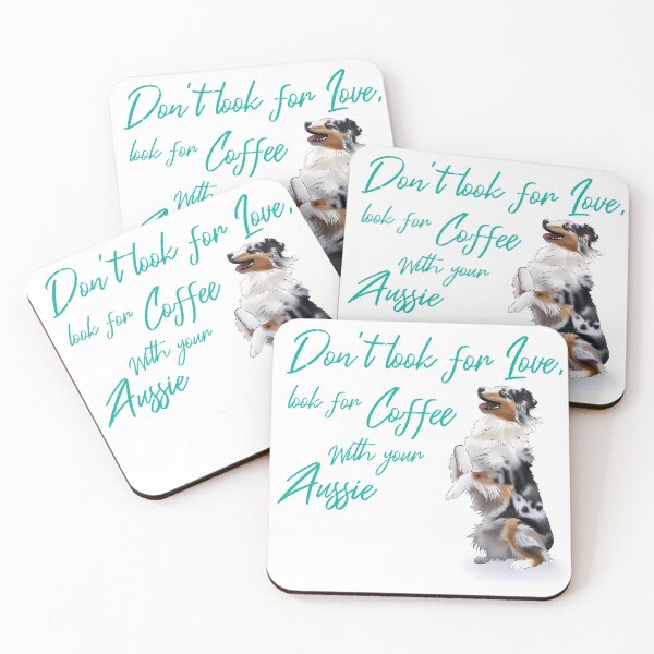 Item preview, "Don't look for love, look for coffee with your Aussie" with an Australian Shepherd Illustration designed and sold by ElysianCreation.
