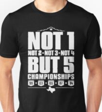 Not 1 but 5 Championships Unisex T-Shirt