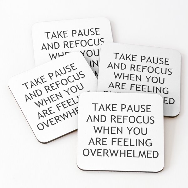 Item preview, TAKE PAUSE AND REFOCUS WHEN YOU ARE FEELING OVERWHELMED designed and sold by Swimerch.