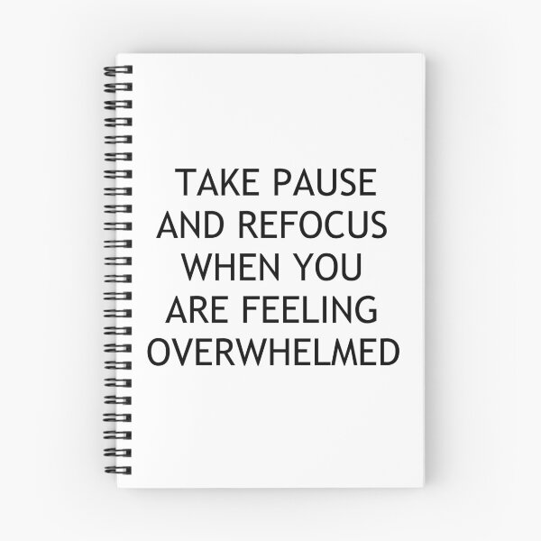 Item preview, TAKE PAUSE AND REFOCUS WHEN YOU ARE FEELING OVERWHELMED designed and sold by Swimerch.