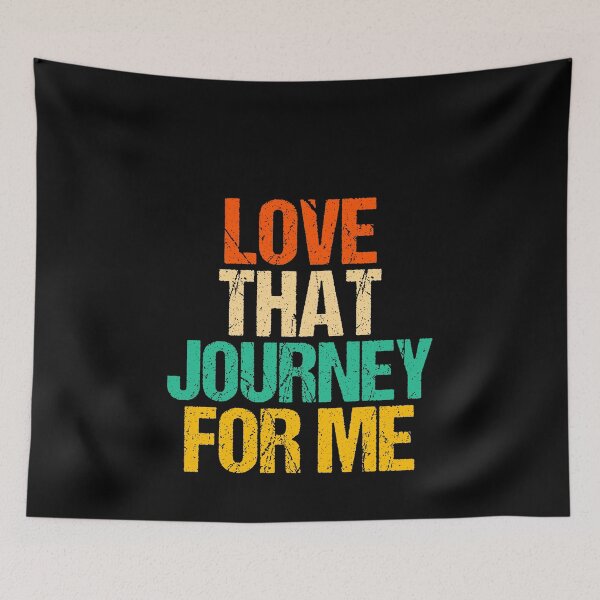 Item preview, Love That Journey For Me, Adventure Design designed and sold by jacks-tees.