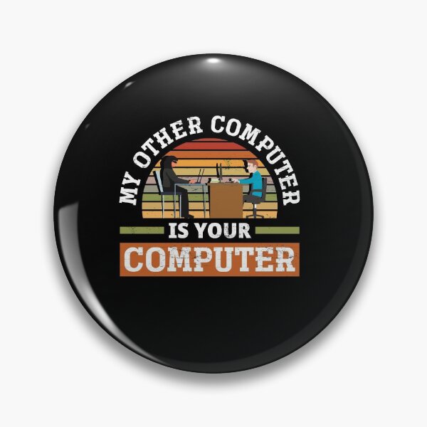 Item preview, My Other Computer Is Your Computer Cybersecurity designed and sold by ShopTheStyle.
