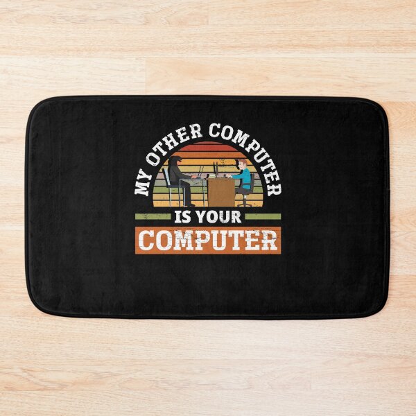 Item preview, My Other Computer Is Your Computer Cybersecurity designed and sold by ShopTheStyle.