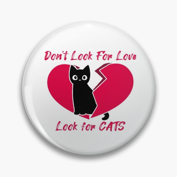 Item preview, Don't Look For Love, Look for Cats! designed and sold by Scruffy Designs.