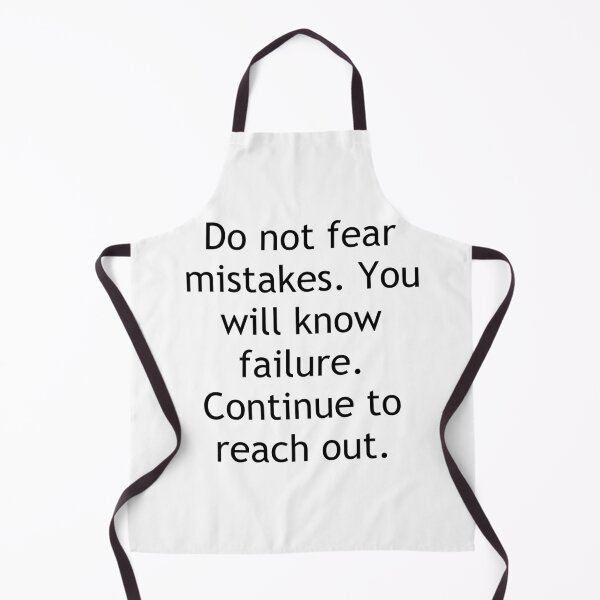 Item preview, Do not fear mistakes. You will know failure. Continue to reach out. designed and sold by Swimerch.