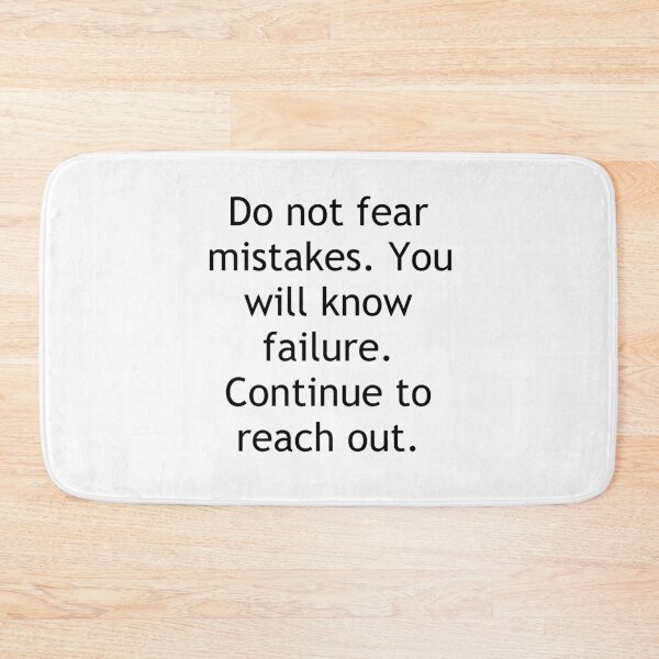 Item preview, Do not fear mistakes. You will know failure. Continue to reach out. designed and sold by Swimerch.