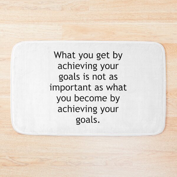 Item preview, What you get by achieving your goals is not as important as what you become by achieving your goals. designed and sold by Swimerch.