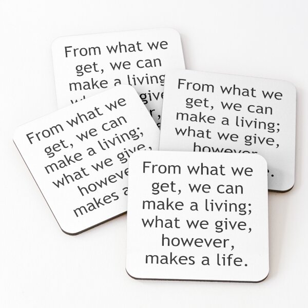 Item preview, From what we get, we can make a living; what we give, however, makes a life. designed and sold by Swimerch.