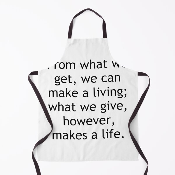 Item preview, From what we get, we can make a living; what we give, however, makes a life. designed and sold by Swimerch.