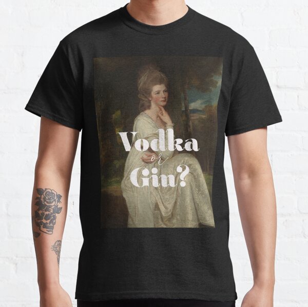 Vodka or Gin Classic T-Shirt