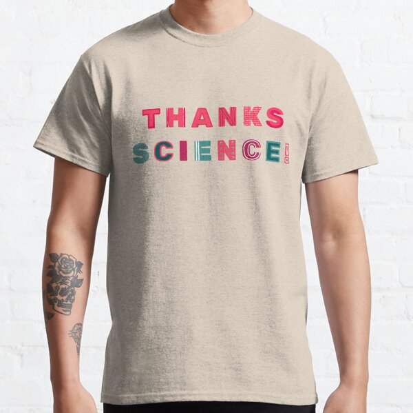 Thanks Science! - bright Classic T-Shirt